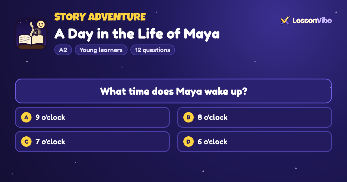 Story Adventure: A Day in the Life of Maya (A2, Young learners, 12 questions)