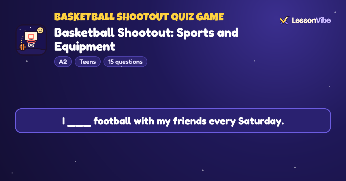 Basketball Shootout Quiz Game: Basketball Shootout: Sports and Equipment (A2, Teens, 15 questions)