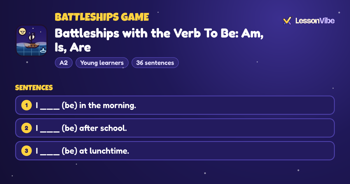 Battleships Game: Battleships with the Verb To Be: Am, Is, Are (A2, Young learners, 36 sentences)