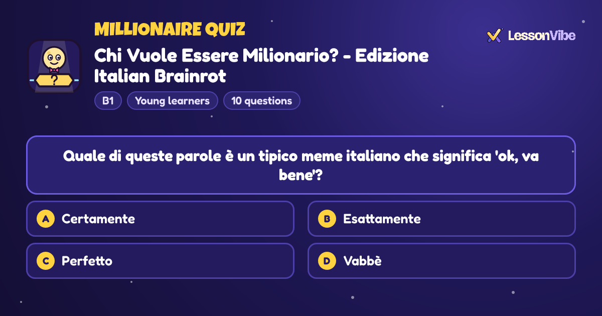 Millionaire Quiz: Chi Vuole Essere Milionario? - Edizione Italian Brainrot (B1, Young learners, 10 questions)
