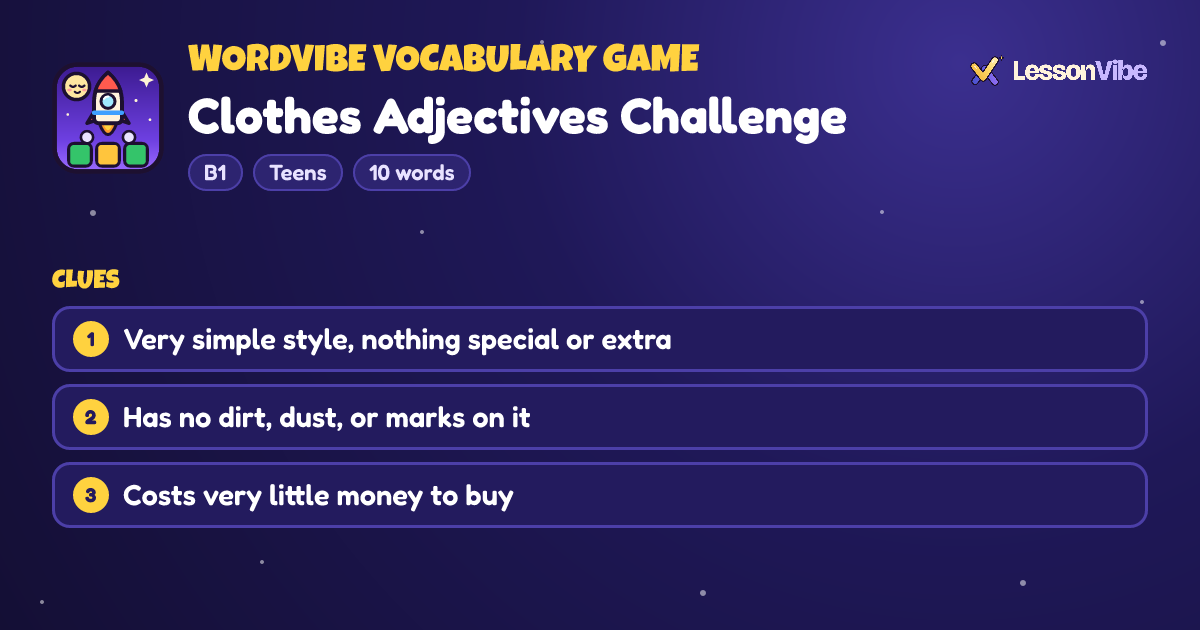 WordVibe Vocabulary Game: Clothes Adjectives Challenge (B1, Teens, 10 words)