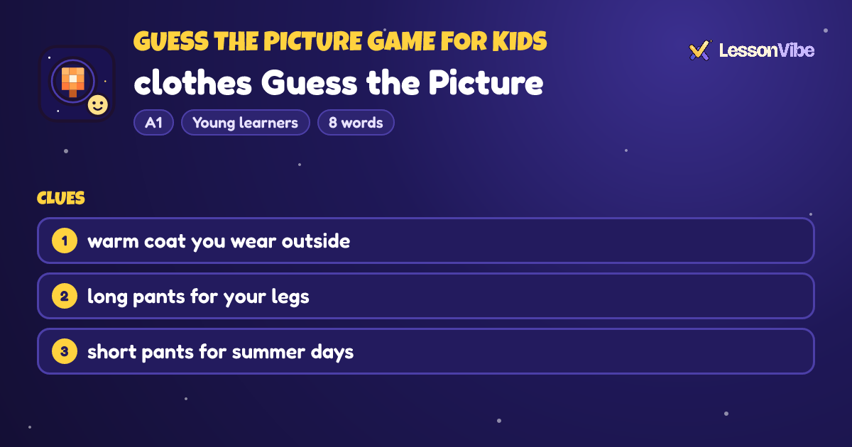 Guess the Picture Game for Kids: clothes Guess the Picture (A1, Young learners, 8 words)