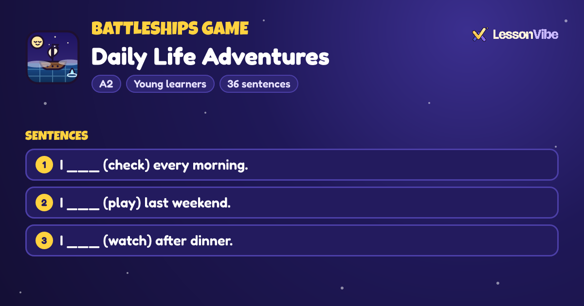 Battleships Game: Daily Life Adventures (A2, Young learners, 36 sentences)