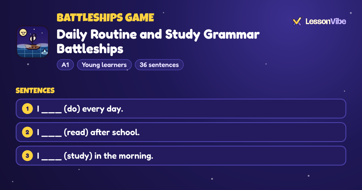 Battleships Game: Daily Routine and Study Grammar Battleships (A1, Young learners, 36 sentences)