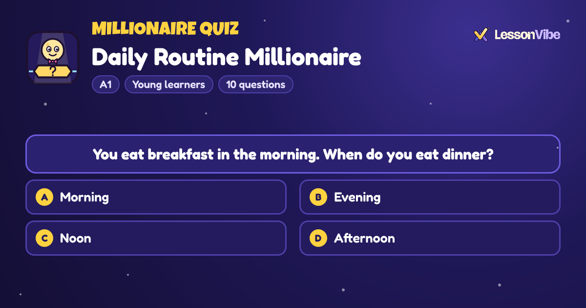 Millionaire Quiz: Daily Routine Millionaire (A1, Young learners, 10 questions)