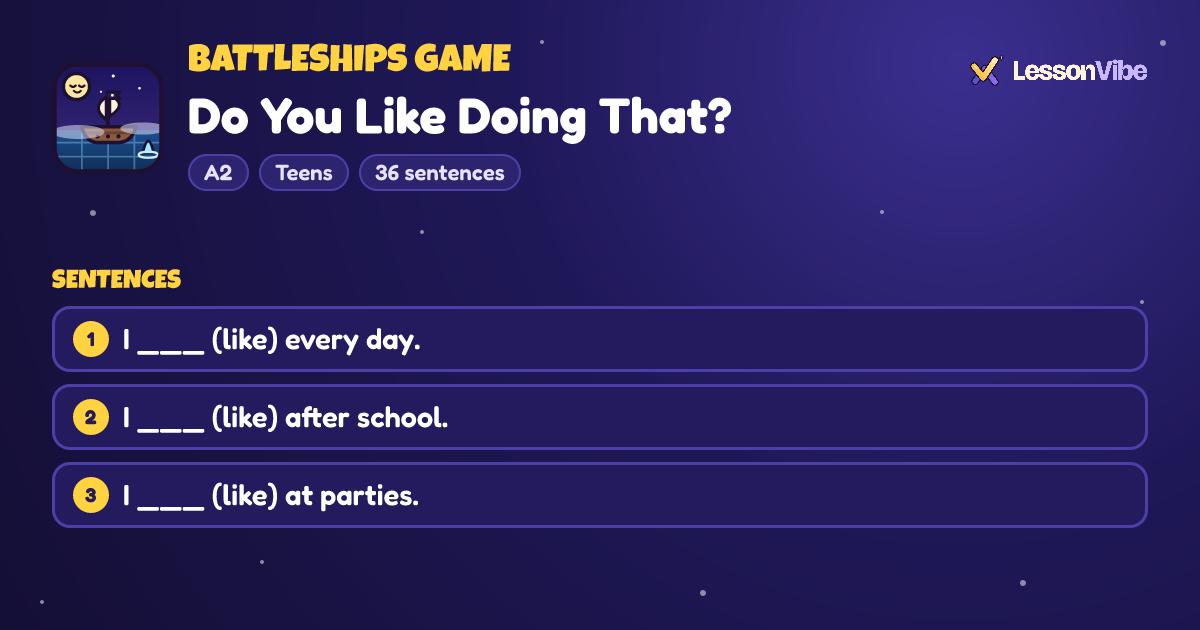 Battleships Game: Do You Like Doing That? (A2, Teens, 36 sentences)