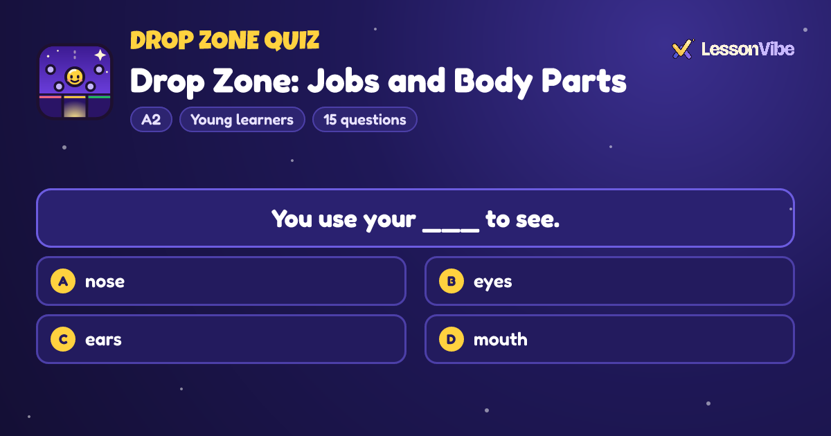 Drop Zone Quiz: Drop Zone: Jobs and Body Parts (A2, Young learners, 15 questions)