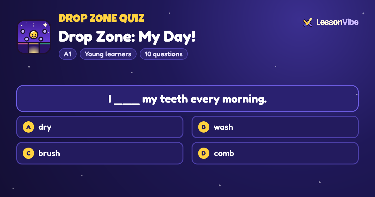 Drop Zone Quiz: Drop Zone: My Day! (A1, Young learners, 10 questions)