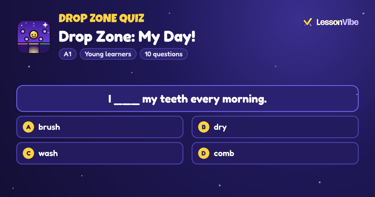 Drop Zone Quiz: Drop Zone: My Day! (A1, Young learners, 10 questions)