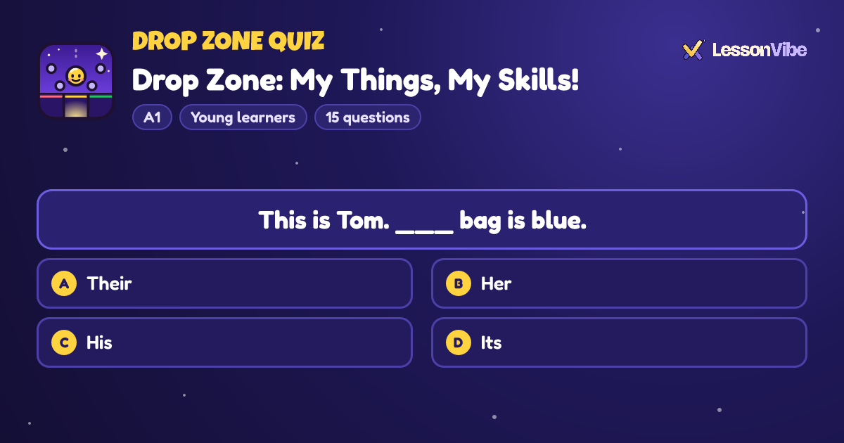 Drop Zone Quiz: Drop Zone: My Things, My Skills! (A1, Young learners, 15 questions)