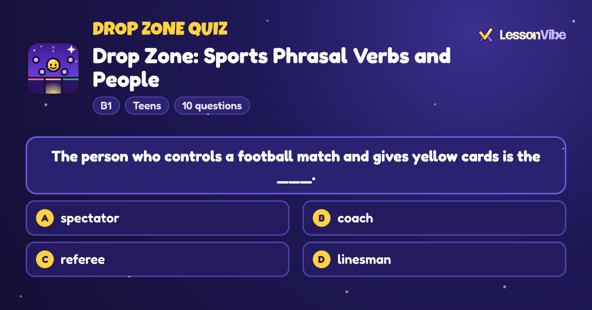 Drop Zone Quiz: Drop Zone: Sports Phrasal Verbs and People (B1, Teens, 10 questions)