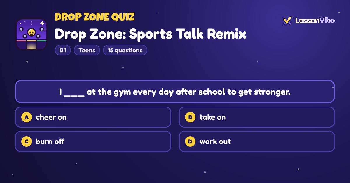 Drop Zone Quiz: Drop Zone: Sports Talk Remix (B1, Teens, 15 questions)