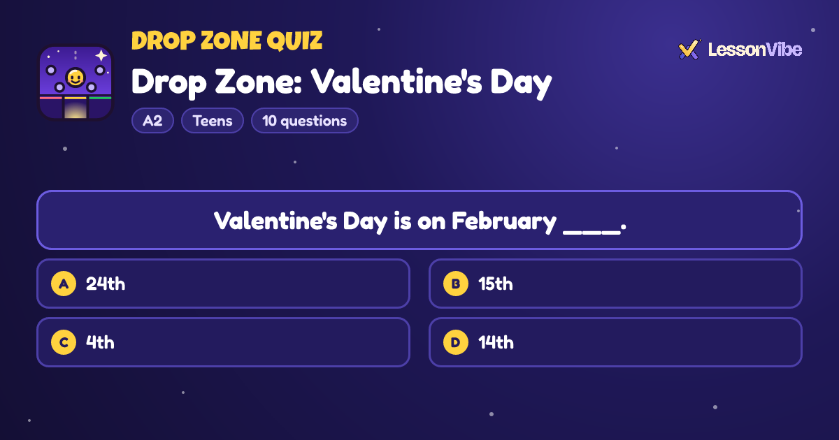 Drop Zone Quiz: Drop Zone: Valentine's Day (A2, Teens, 10 questions)