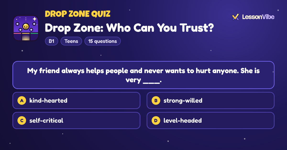 Drop Zone Quiz: Drop Zone: Who Can You Trust? (B1, Teens, 15 questions)