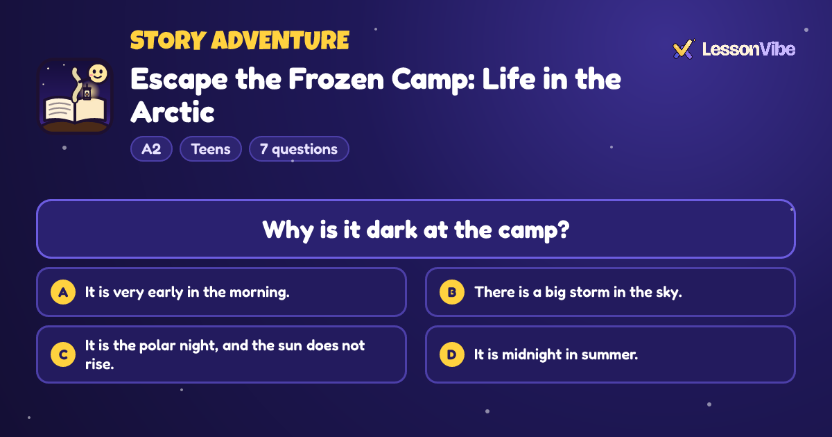 Story Adventure: Escape the Frozen Camp: Life in the Arctic (A2, Teens, 7 questions)