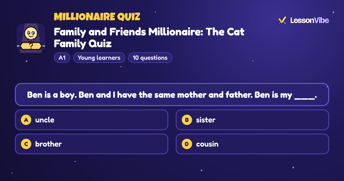Millionaire Quiz: Family and Friends Millionaire: The Cat Family Quiz (A1, Young learners, 10 questions)