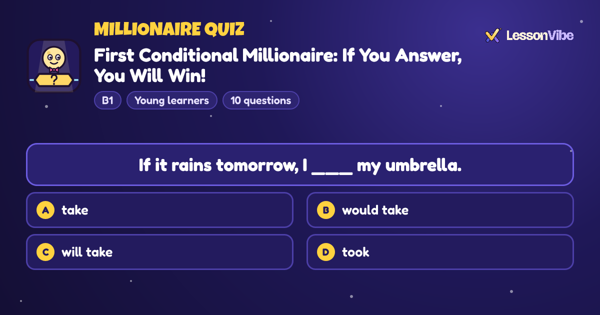 Millionaire Quiz: First Conditional Millionaire: If You Answer, You Will Win! (B1, Young learners, 10 questions)