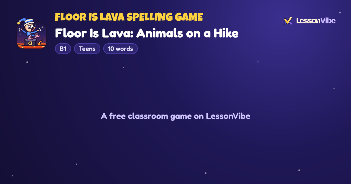 Floor Is Lava Spelling Game: Floor Is Lava: Animals on a Hike (B1, Teens, 10 words)