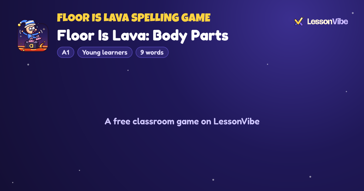 Floor Is Lava Spelling Game: Floor Is Lava: Body Parts (A1, Young learners, 9 words)