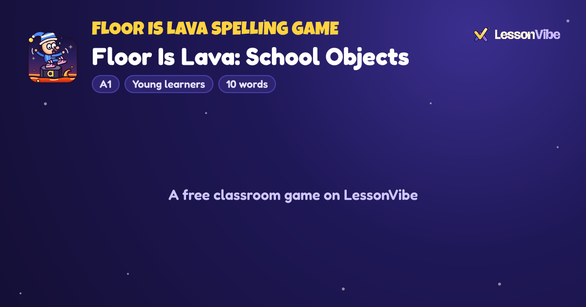 Floor Is Lava Spelling Game: Floor Is Lava: School Objects (A1, Young learners, 10 words)