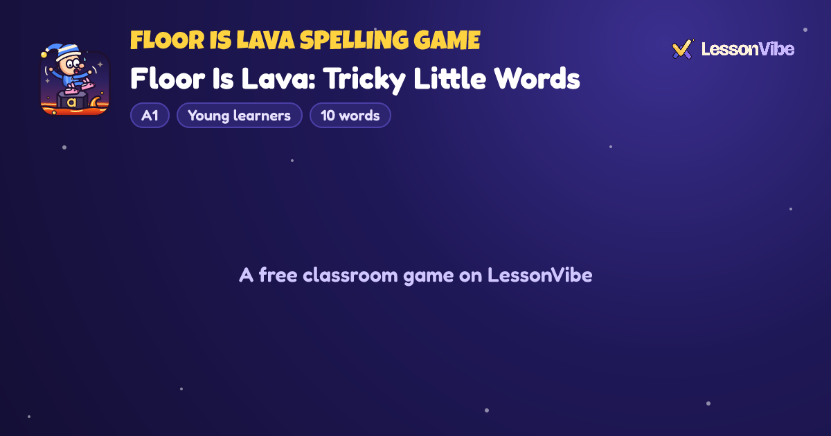 Floor Is Lava Spelling Game: Floor Is Lava: Tricky Little Words (A1, Young learners, 10 words)