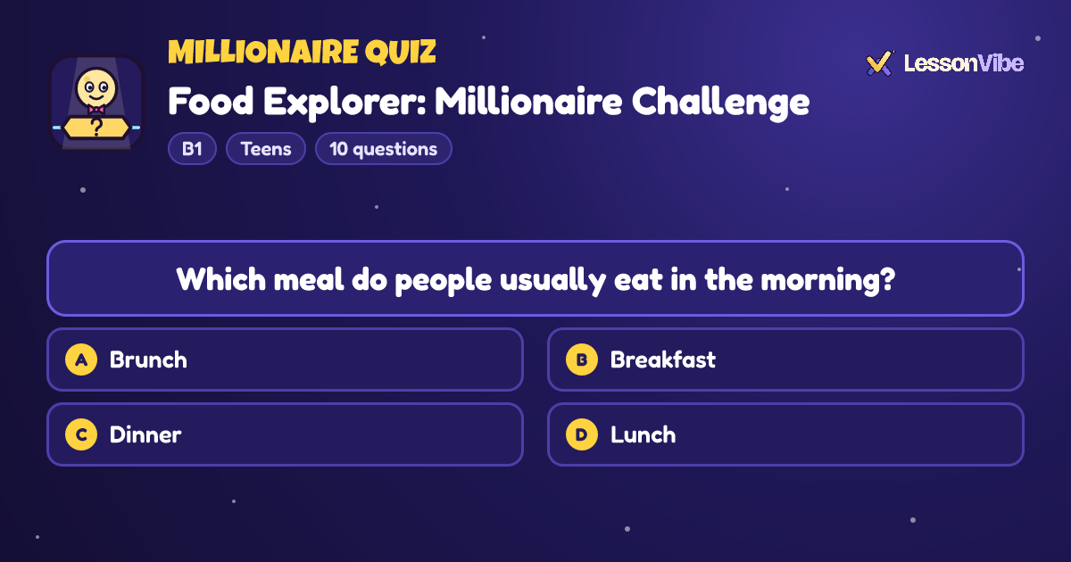 Millionaire Quiz: Food Explorer: Millionaire Challenge (B1, Teens, 10 questions)