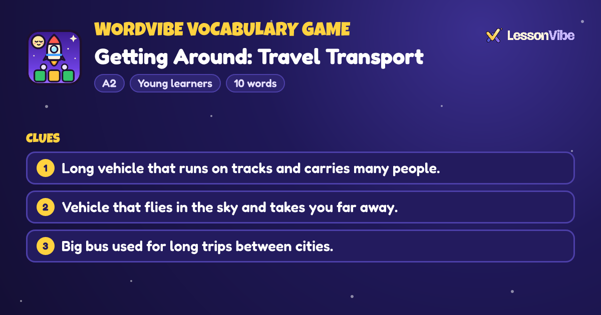 WordVibe Vocabulary Game: Getting Around: Travel Transport (A2, Young learners, 10 words)