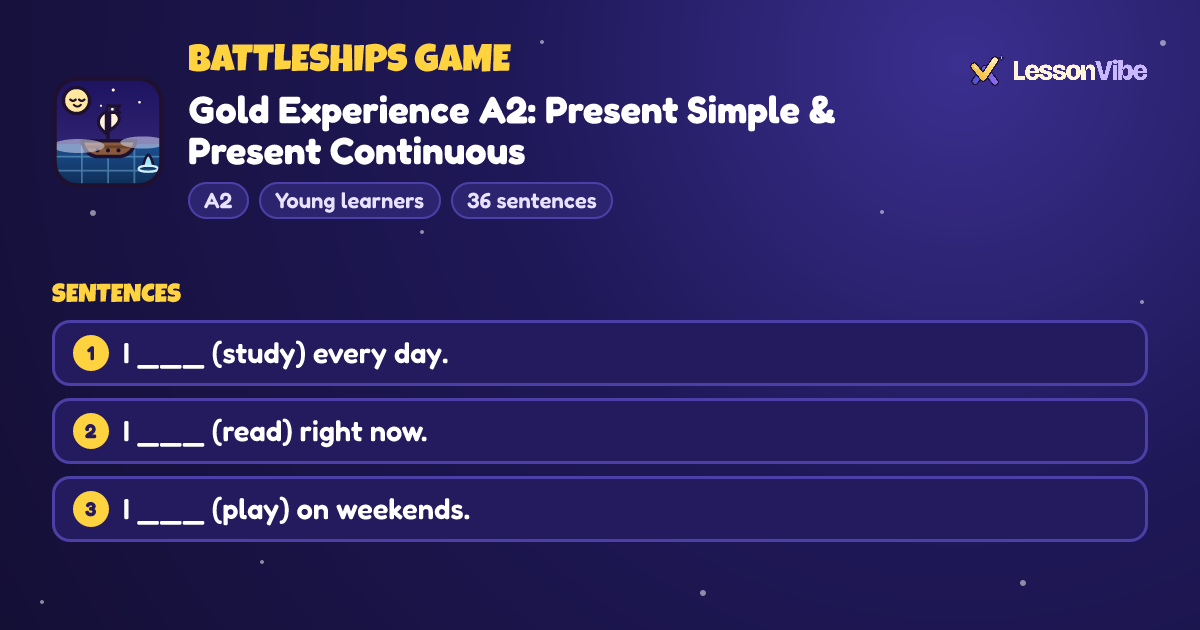 Battleships Game: Gold Experience A2: Present Simple & Present Continuous (A2, Young learners, 36 sentences)