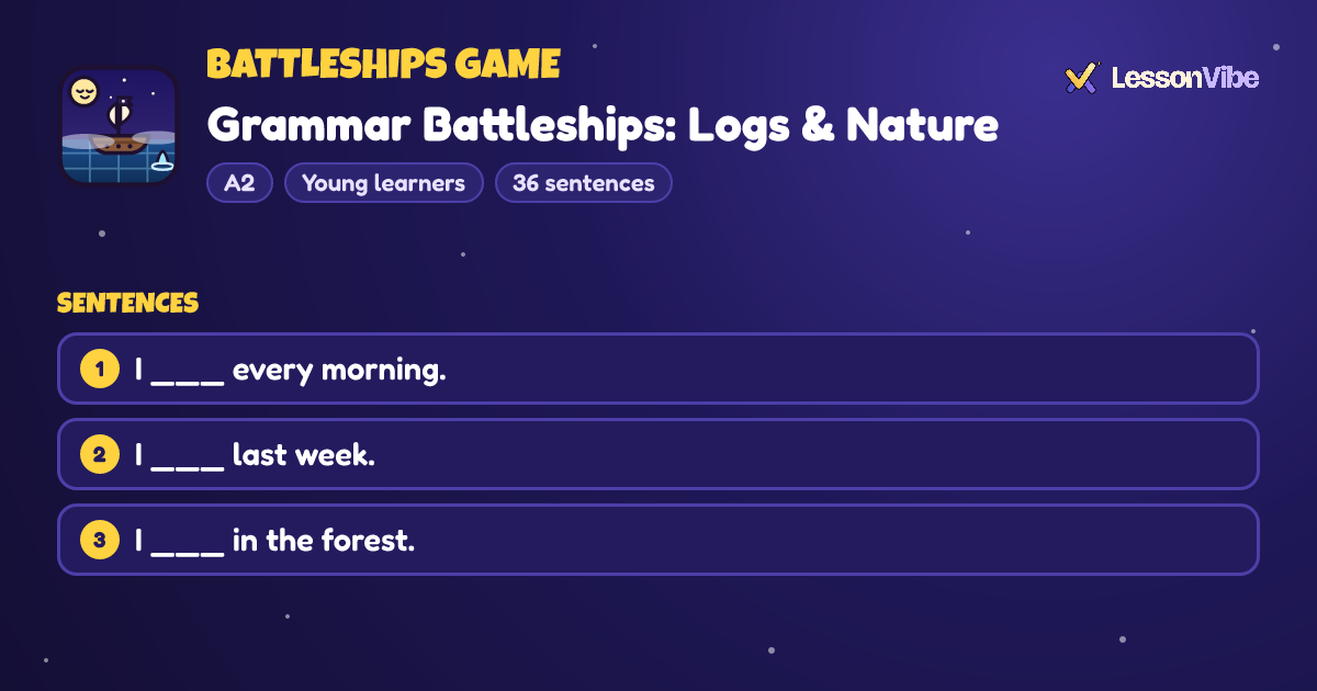 Battleships Game: Grammar Battleships: Logs & Nature (A2, Young learners, 36 sentences)