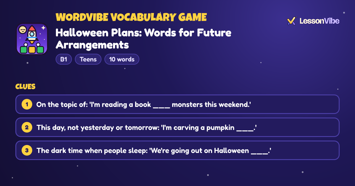 WordVibe Vocabulary Game: Halloween Plans: Words for Future Arrangements (B1, Teens, 10 words)