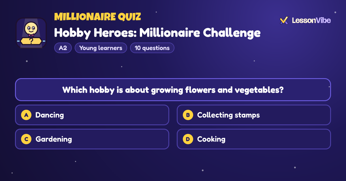 Millionaire Quiz: Hobby Heroes: Millionaire Challenge (A2, Young learners, 10 questions)