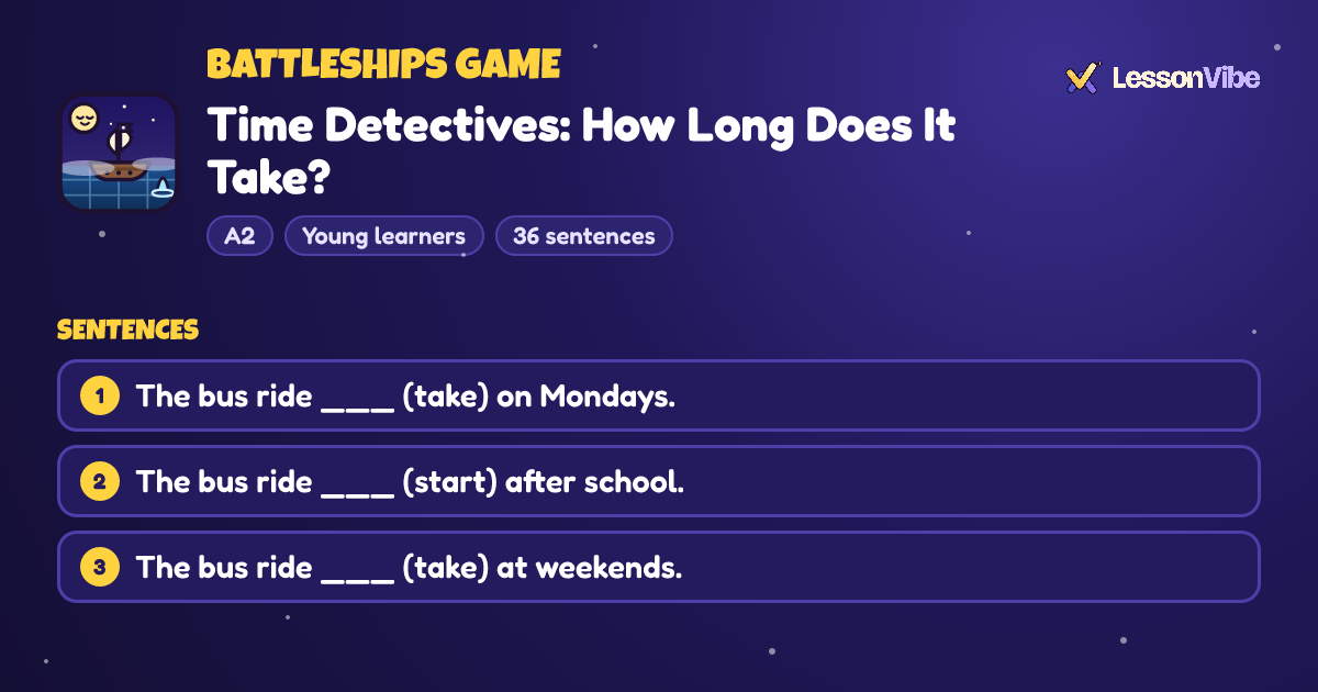 Battleships Game: Time Detectives: How Long Does It Take? (A2, Young learners, 36 sentences)
