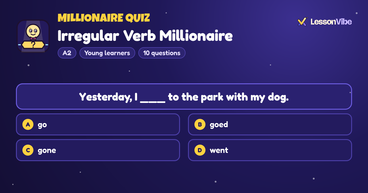 Millionaire Quiz: Irregular Verb Millionaire (A2, Young learners, 10 questions)