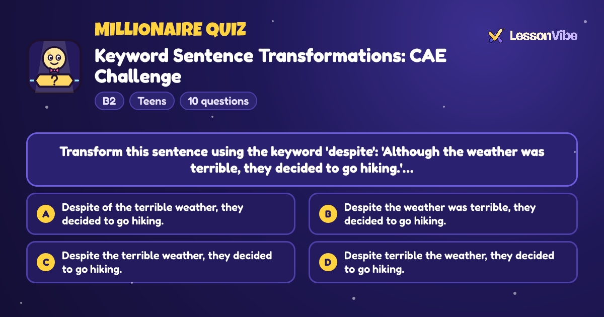 Millionaire Quiz: Keyword Sentence Transformations: CAE Challenge (B2, Teens, 10 questions)