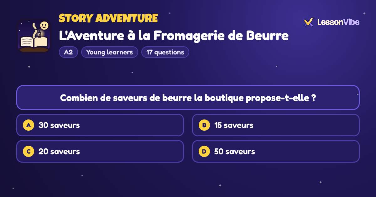 Story Adventure: L'Aventure à la Fromagerie de Beurre (A2, Young learners, 17 questions)
