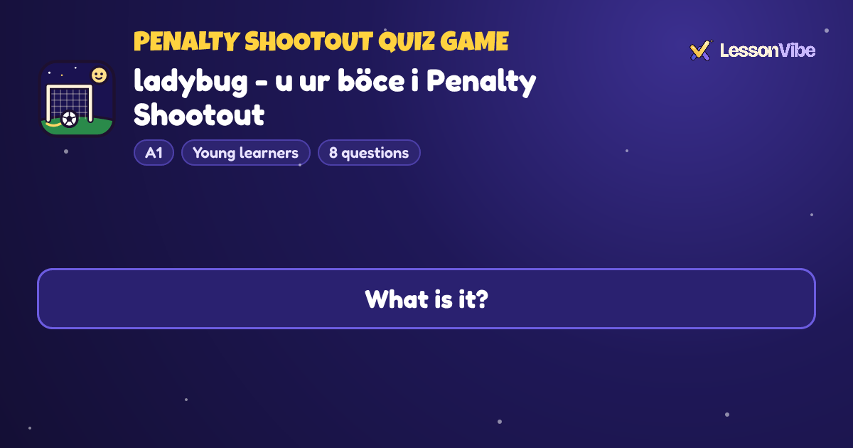 Penalty Shootout Quiz Game: ladybug - uğur böceği Penalty Shootout (A1, Young learners, 8 questions)