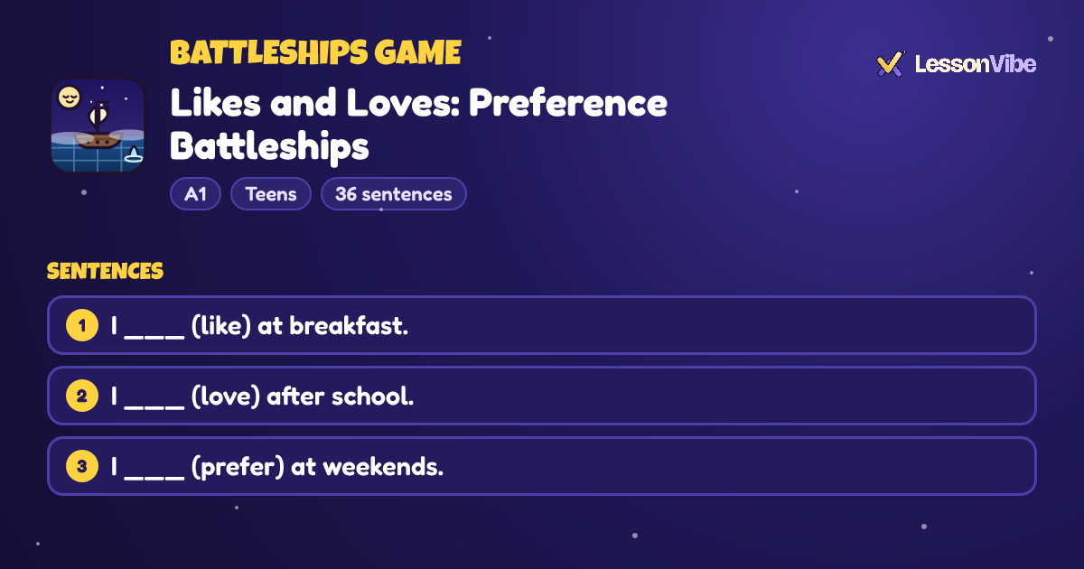 Battleships Game: Likes and Loves: Preference Battleships (A1, Teens, 36 sentences)