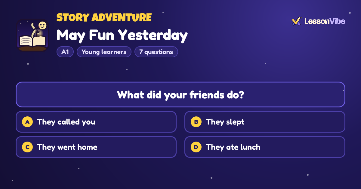 Story Adventure: May Fun Yesterday (A1, Young learners, 7 questions)