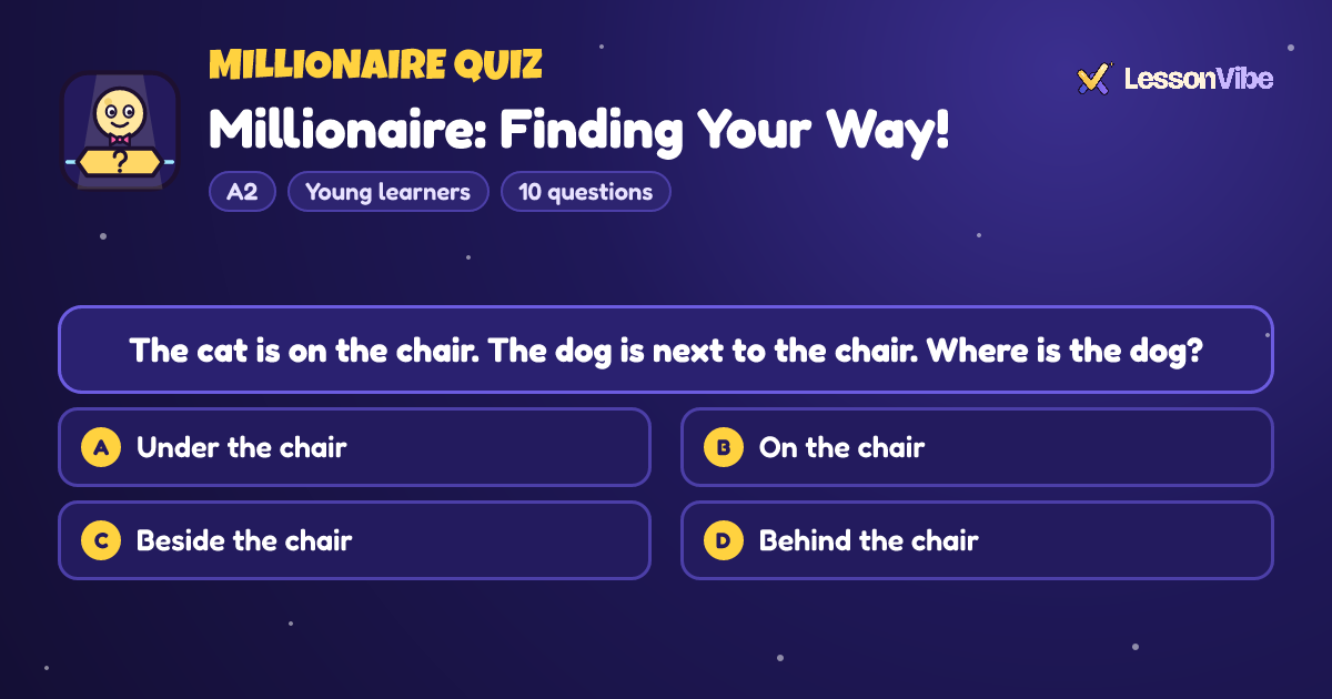 Millionaire Quiz: Millionaire: Finding Your Way! (A2, Young learners, 10 questions)