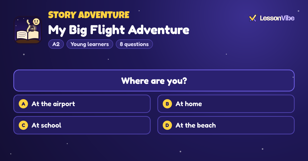Story Adventure: My Big Flight Adventure (A2, Young learners, 8 questions)