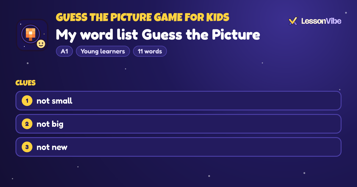 Guess the Picture Game for Kids: My word list Guess the Picture (A1, Young learners, 11 words)