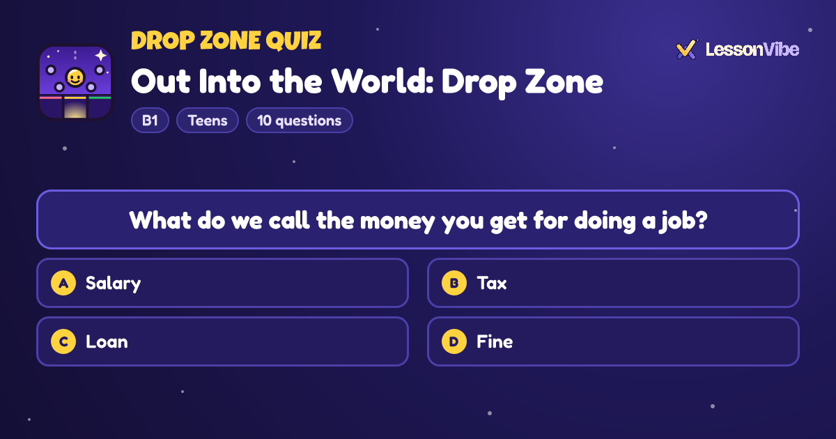 Drop Zone Quiz: Out Into the World: Drop Zone (B1, Teens, 10 questions)