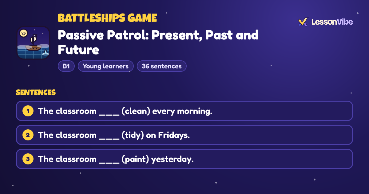 Battleships Game: Passive Patrol: Present, Past and Future (B1, Young learners, 36 sentences)