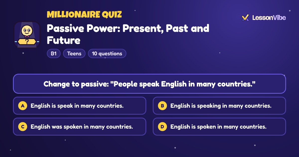 Millionaire Quiz: Passive Power: Present, Past and Future (B1, Teens, 10 questions)