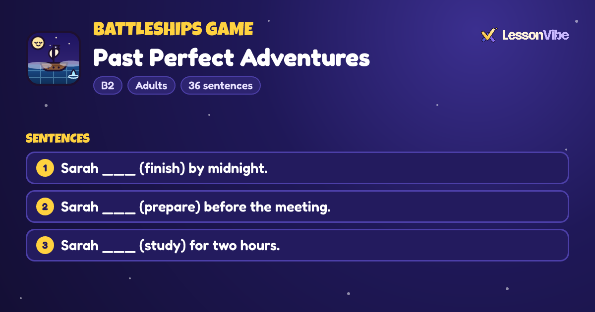 Battleships Game: Past Perfect Adventures (B2, Adults, 36 sentences)