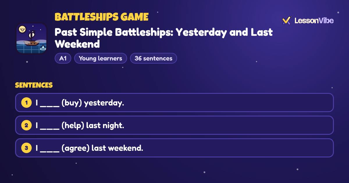 Battleships Game: Past Simple Battleships: Yesterday and Last Weekend (A1, Young learners, 36 sentences)
