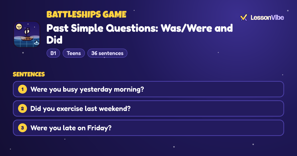 Battleships Game: Past Simple Questions: Was/Were and Did (B1, Teens, 36 sentences)
