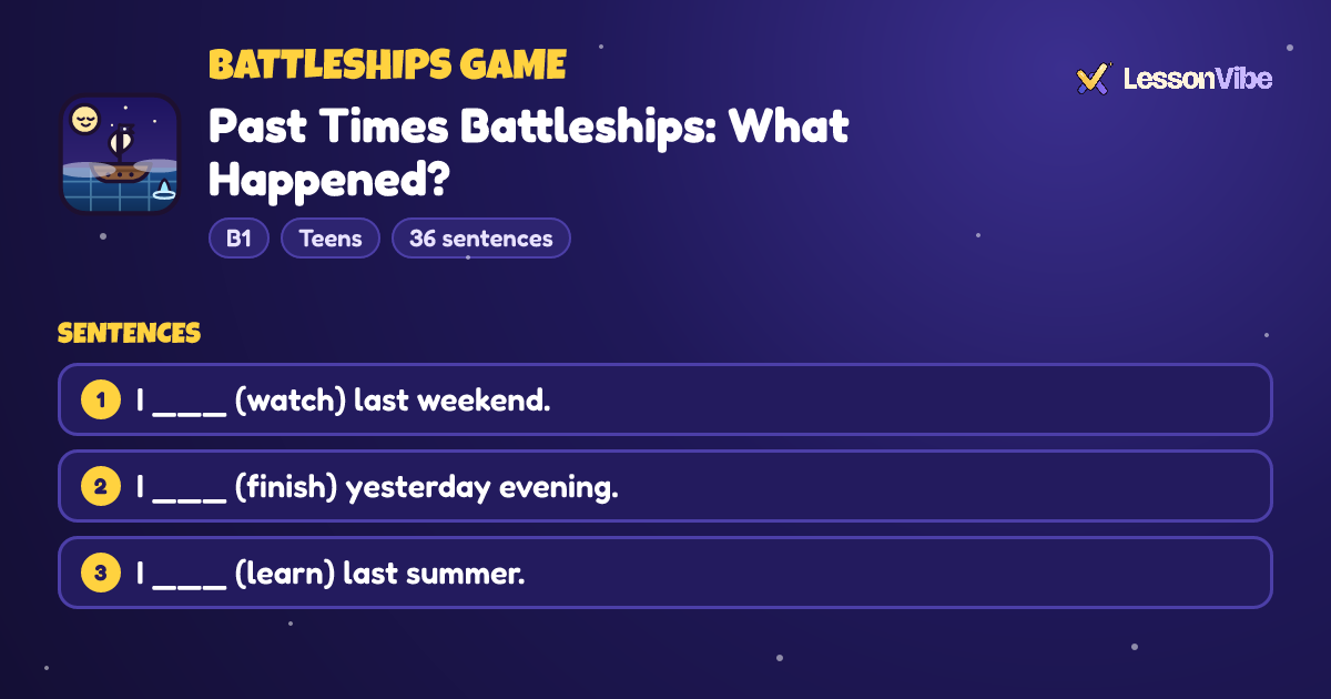 Battleships Game: Past Times Battleships: What Happened? (B1, Teens, 36 sentences)