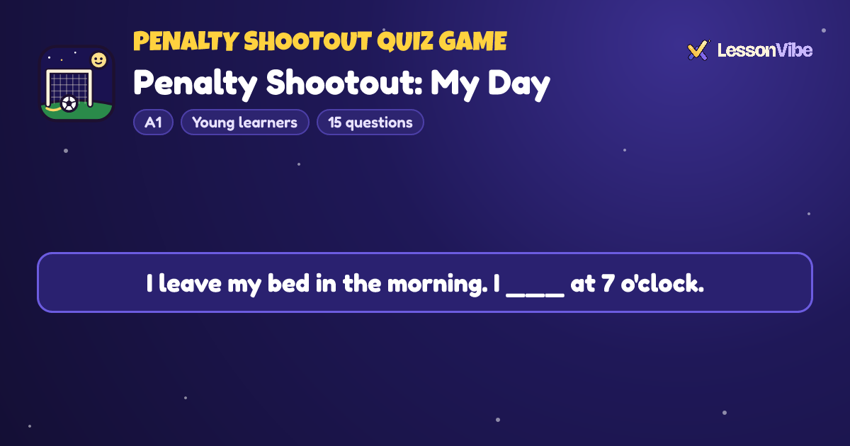 Penalty Shootout Quiz Game: Penalty Shootout: My Day (A1, Young learners, 15 questions)