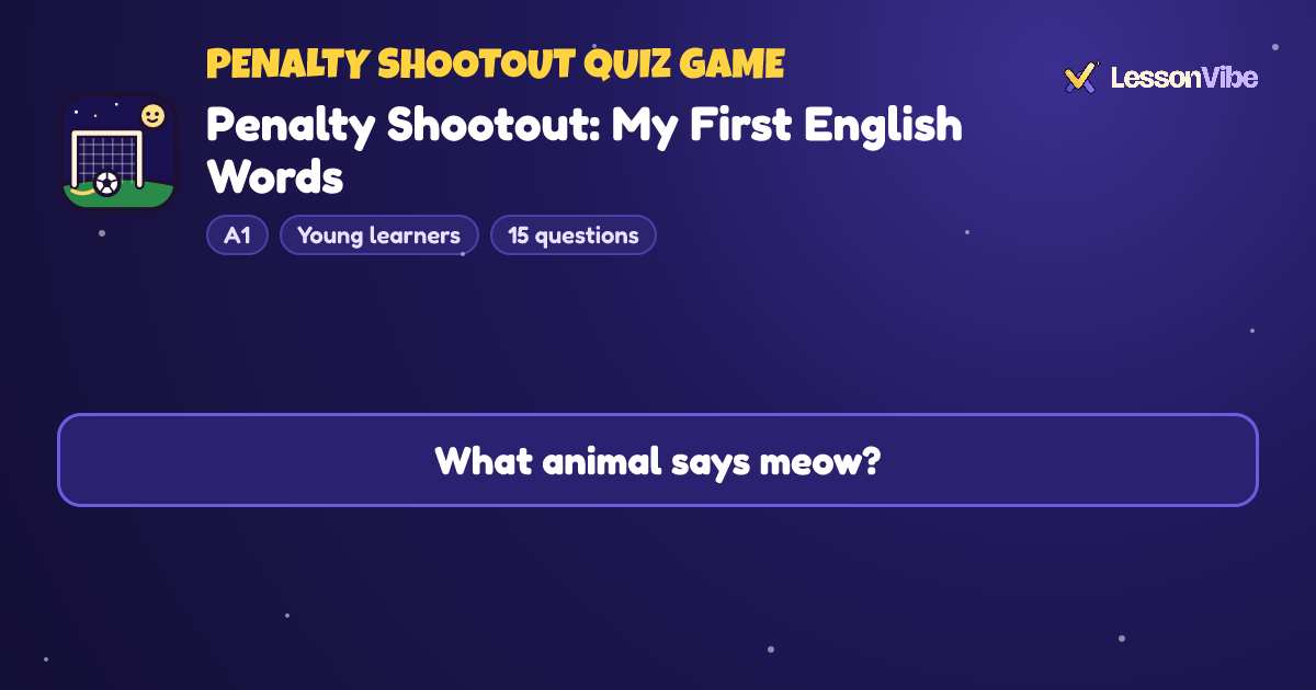 Penalty Shootout Quiz Game: Penalty Shootout: My First English Words (A1, Young learners, 15 questions)